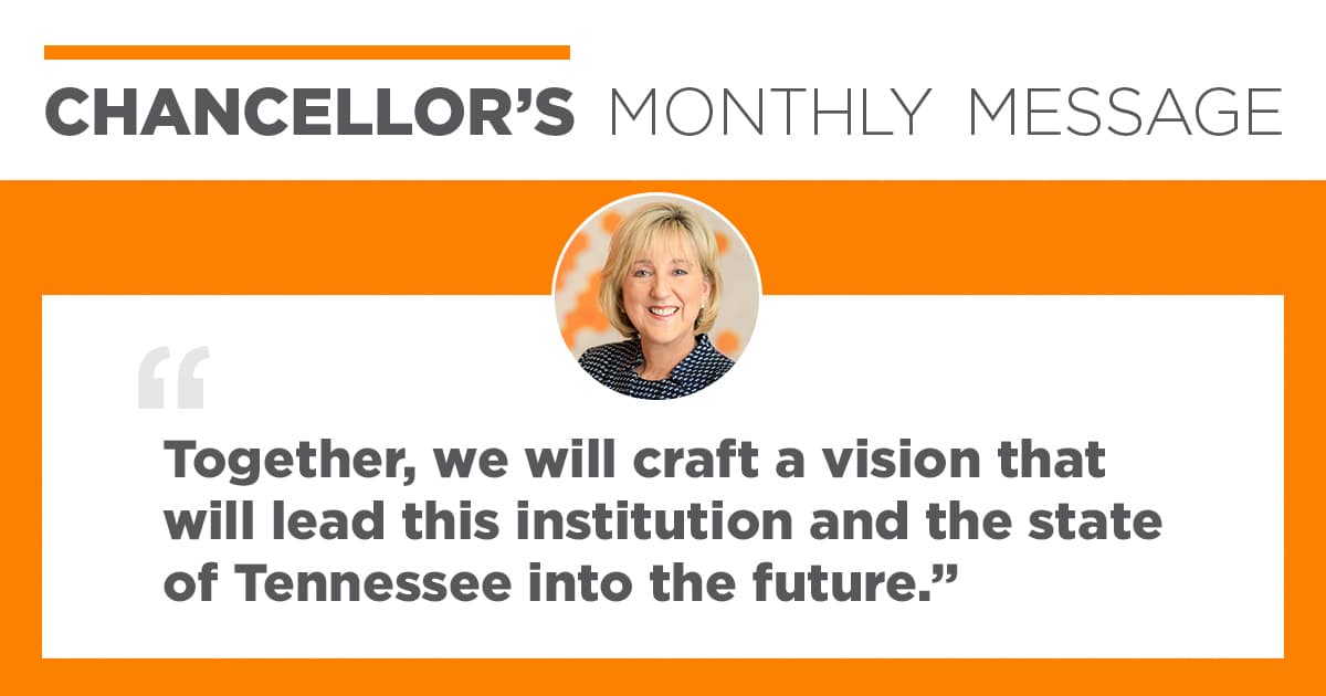 Together, we will craft a vision that will lead this institution and the state of Tennessee into the future.