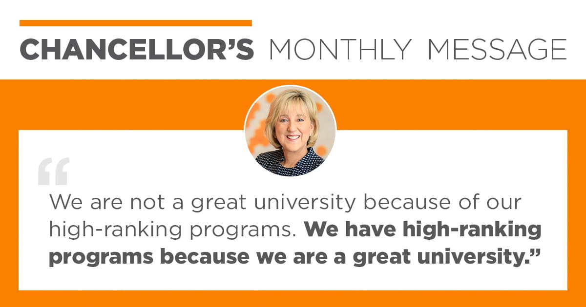 We are not a great university because of our high-ranking programs. We have high-ranking programs because we are a great university. 